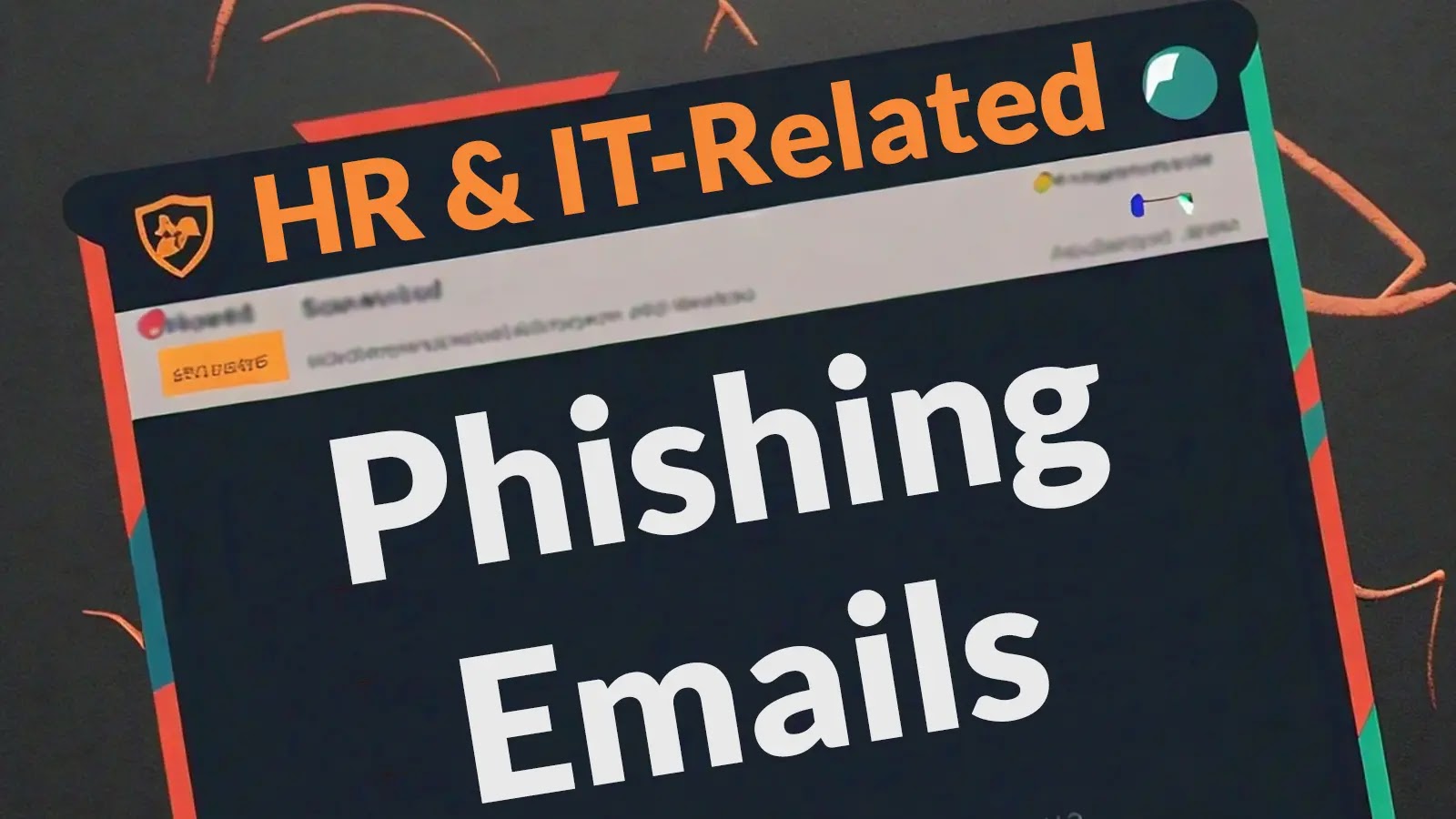 HR & IT-Related Phishing Emails Are Top-Clicked Among Phishing Email Types