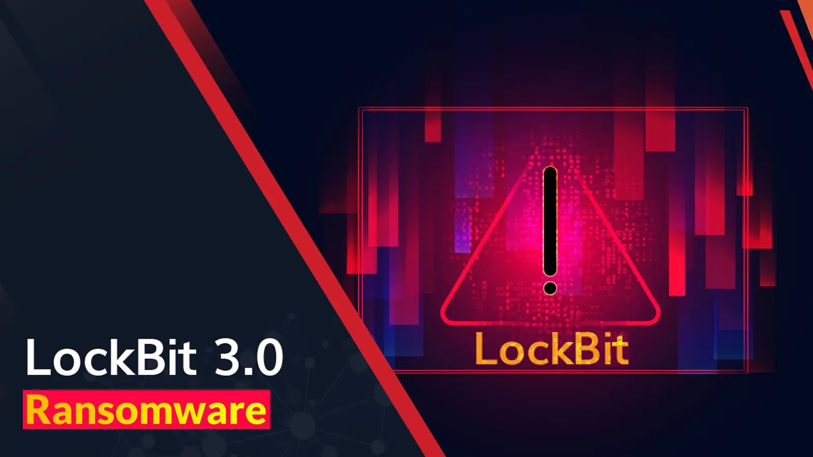 Hacker Customize LockBit 3.0 Ransomware To Attack Orgs Worldwide