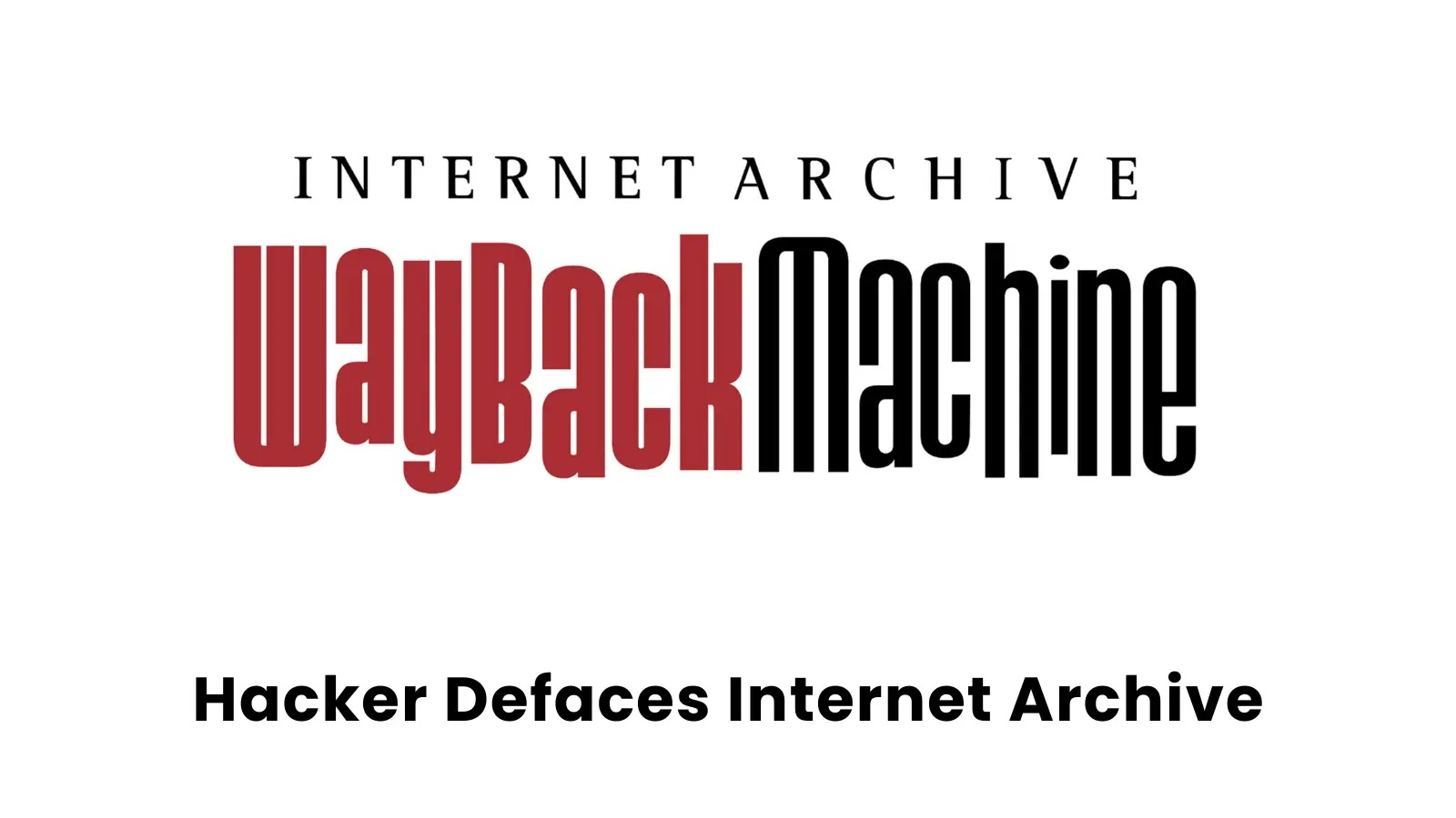 Internet Archive Hacked, 31 Million Users’ Data Exposed