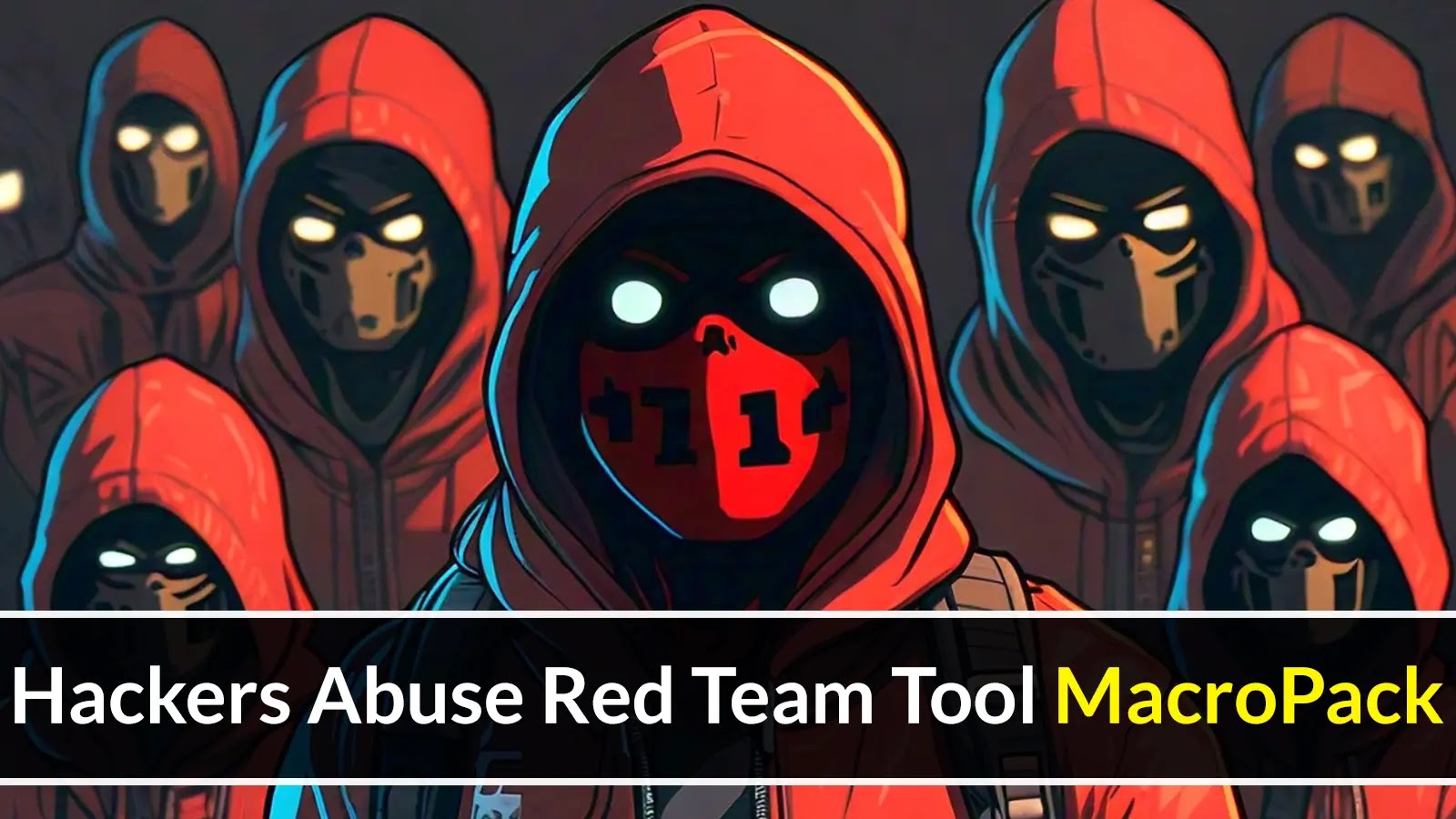 Hackers Abuse Red Team Tool MacroPack To Deliver Multiple Malicious Payloads