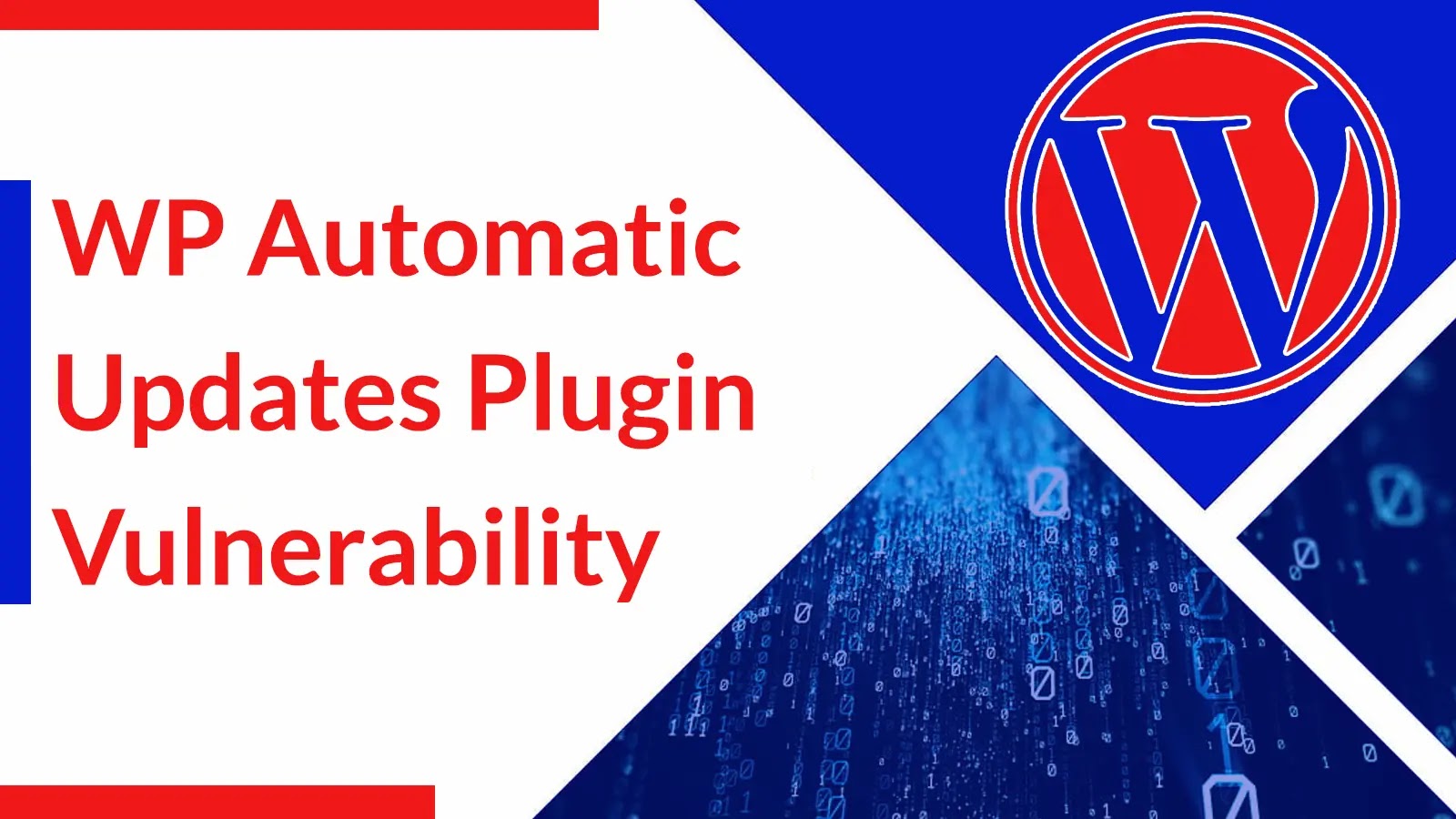 Hackers Actively Exploiting WP Automatic Updates Plugin Vulnerability