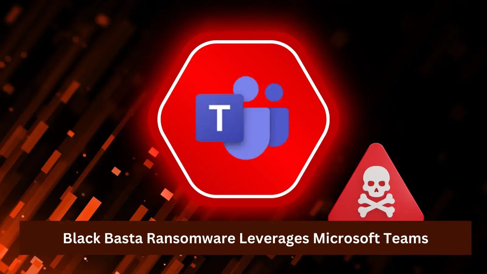 Black Basta Ransomware Leverages Microsoft Teams To Attack Windows Users