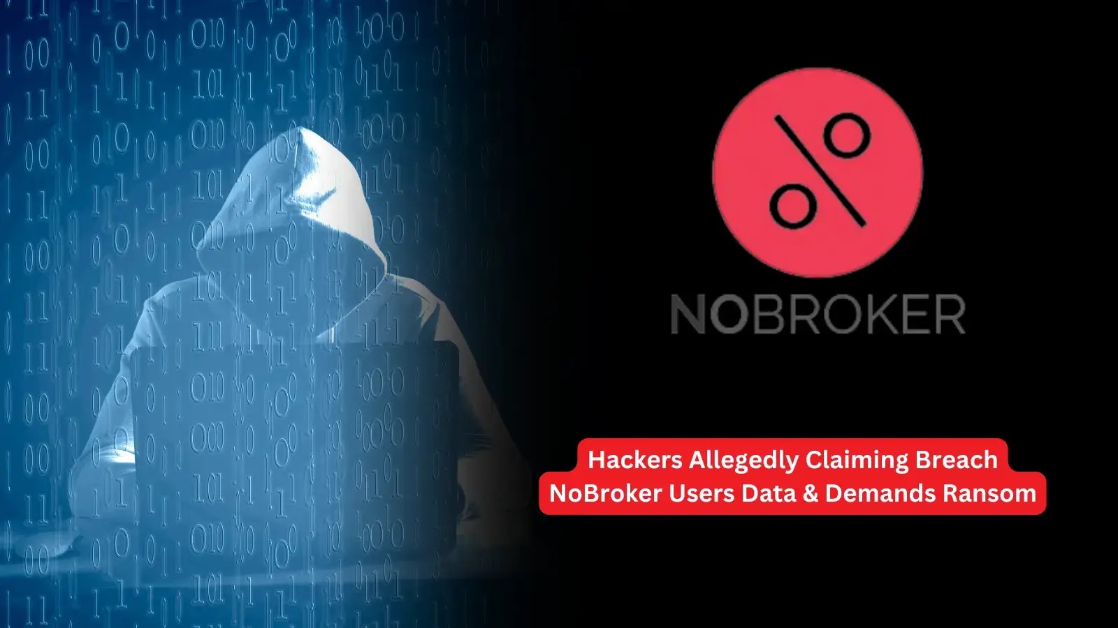 Hackers Allegedly Claiming Breach NoBroker Users Data & Demands Ransom