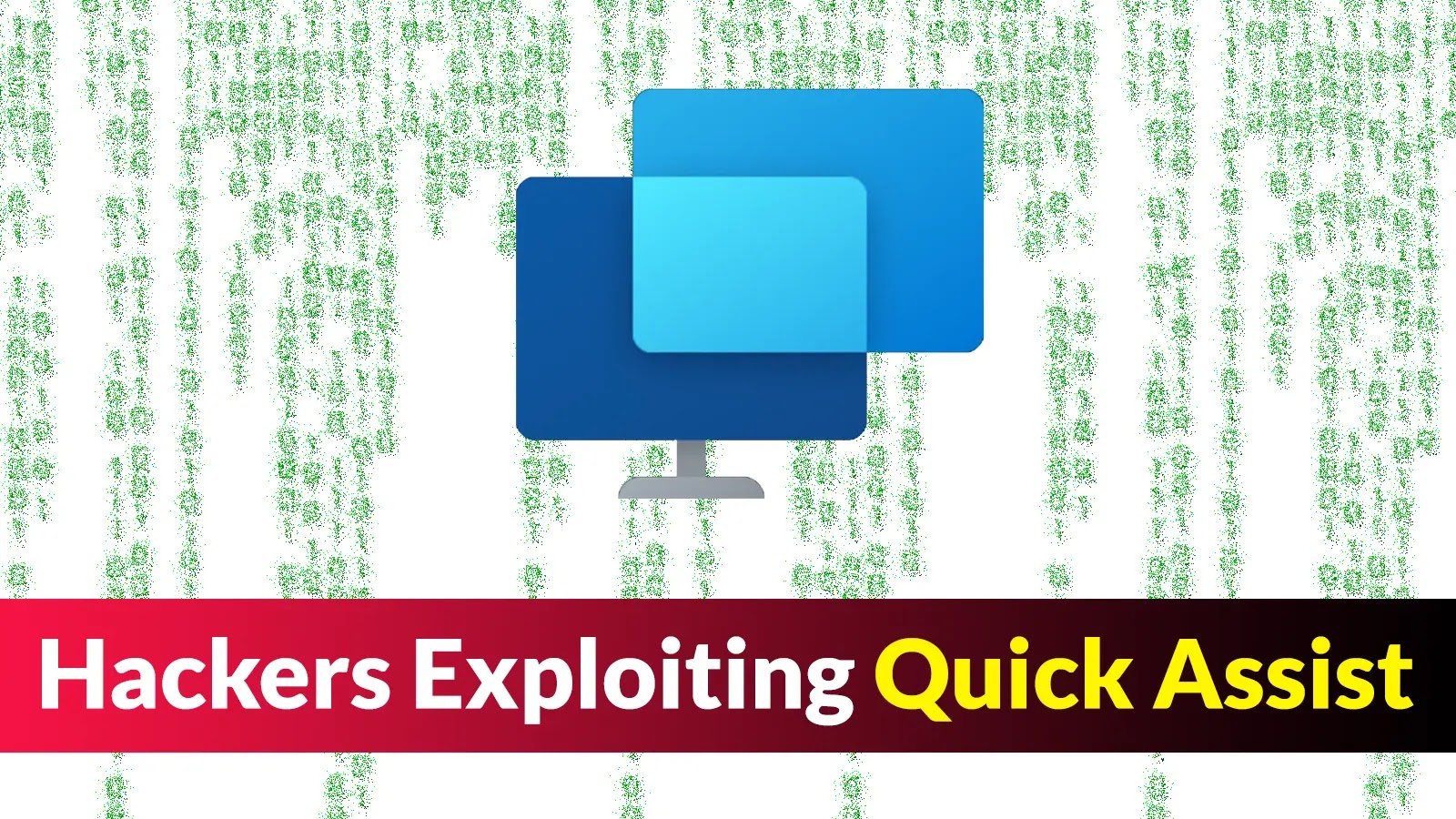 Hackers Exploiting Microsoft’s Quick Assist Tool To Deliver Ransomware