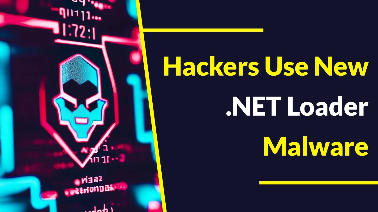Hackers Use New .NET Loader Malware to Deliver Wide Range of Payloads