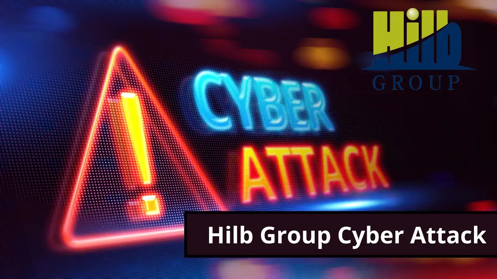 Hilb Group Cyber Attack: 81K people’s Personal Information Exposed