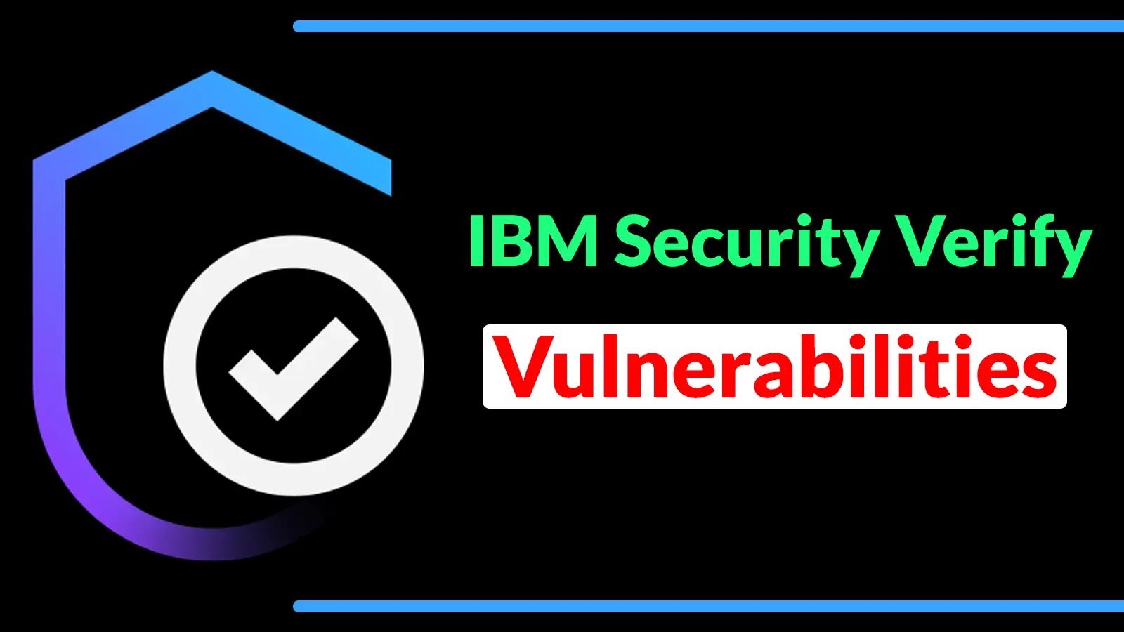 IBM Security Verify Vulnerabilities Let Attackers Execute Arbitrary Commands