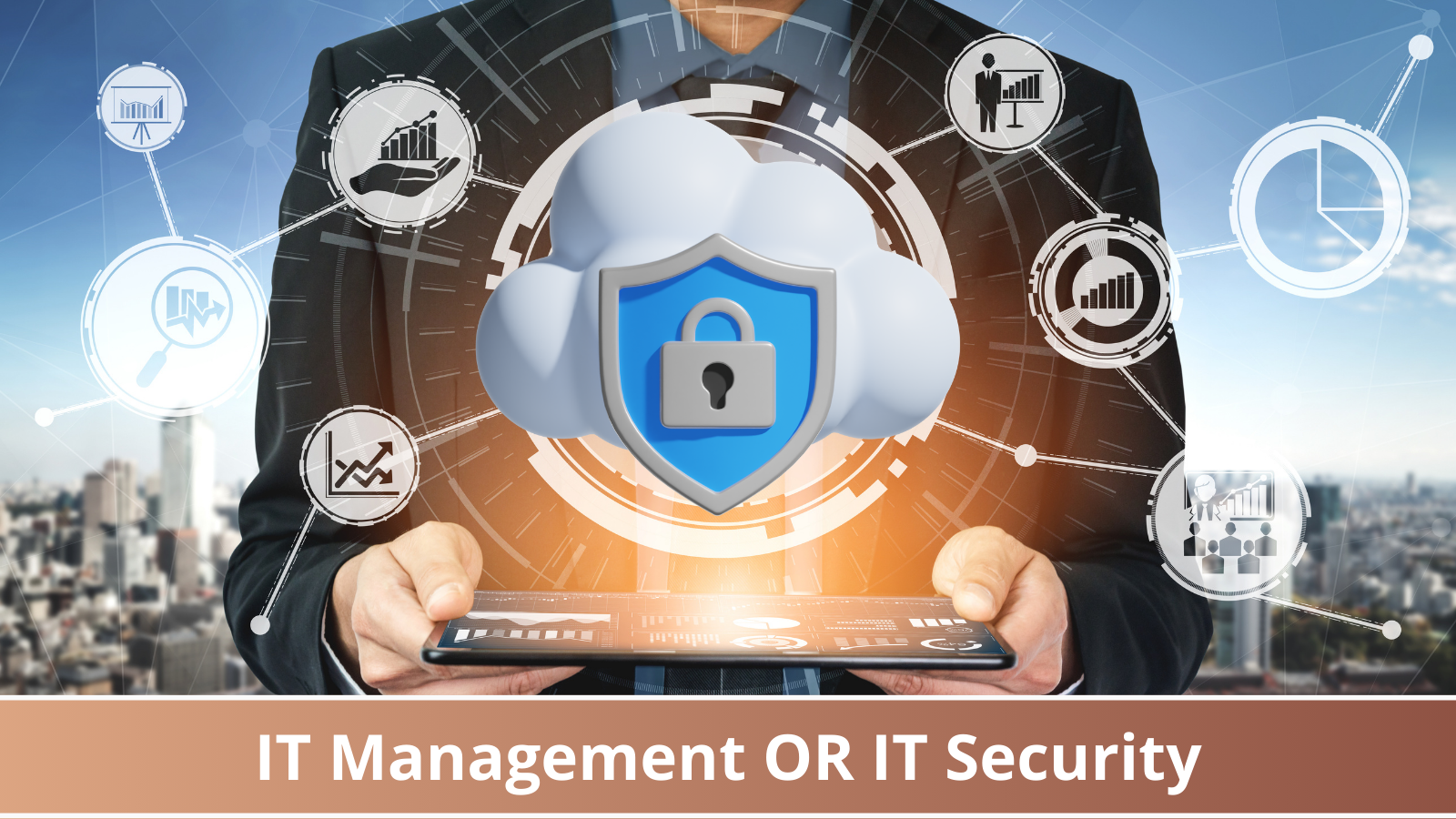 Why Choose When You Can Have Both? IT Management OR IT security