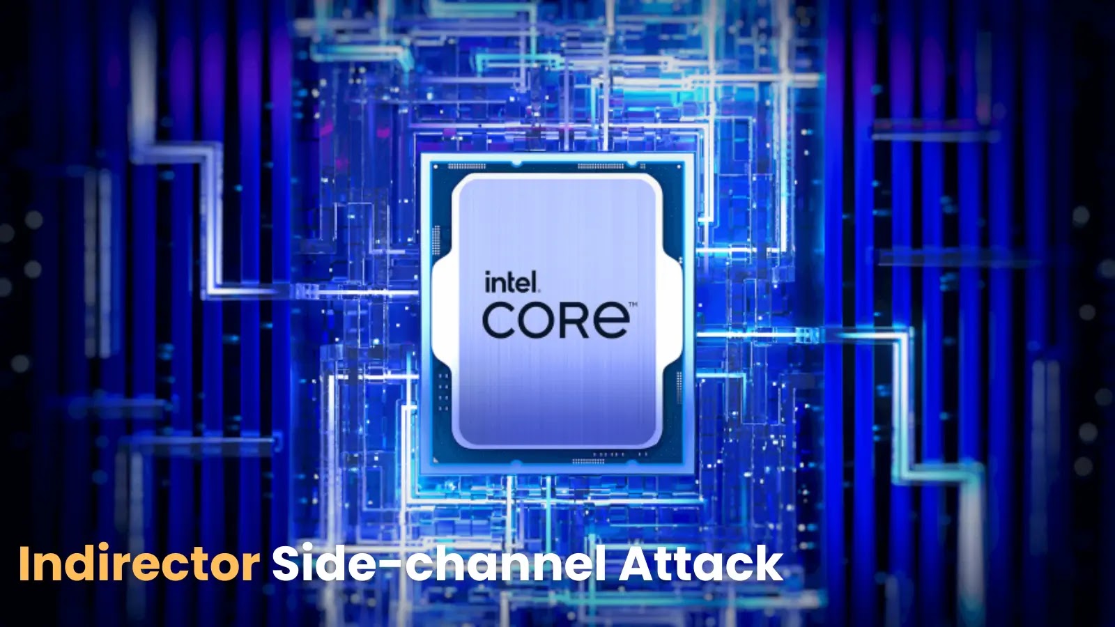 Intel CPU Vulnerability: Indirector Injection Attack Leads to Sensitive Data Leak