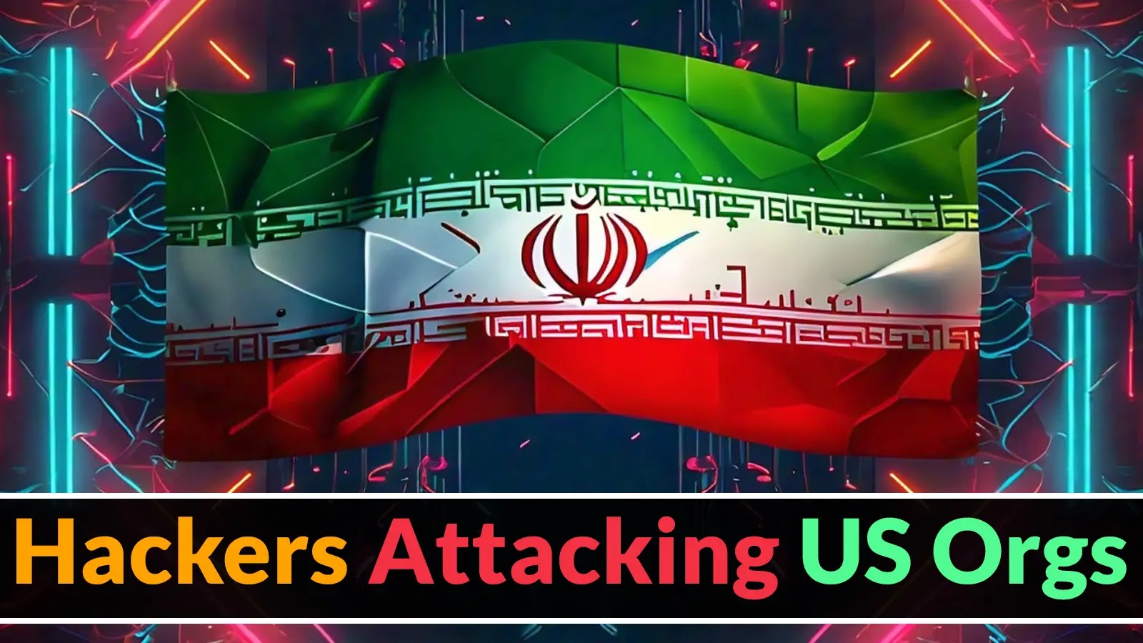 Iranian Hackers Attacking US Organizations To Deploy Ransomware