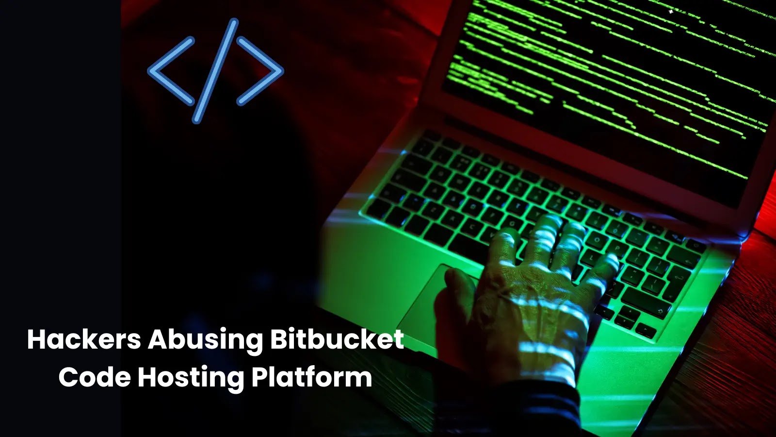 Hackers Using Bitbucket Code Hosting Platform To Host Malicious Payloads