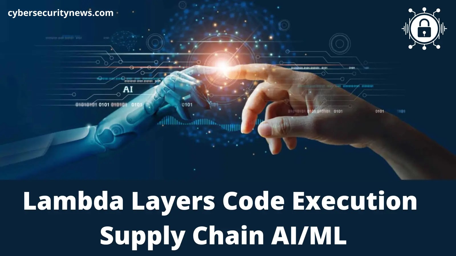 Lambda Layers Code Execution Flaw Leads To Supply Chain On AI/ML Applications