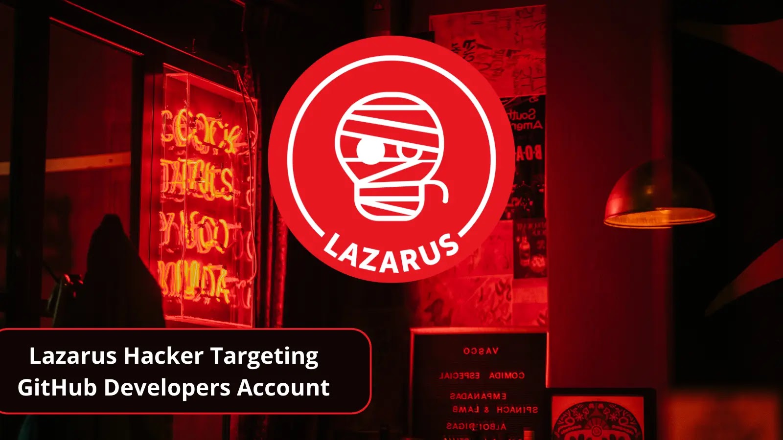GitHub Warns that Lazarus Hacker Group Targeting Developers User Account