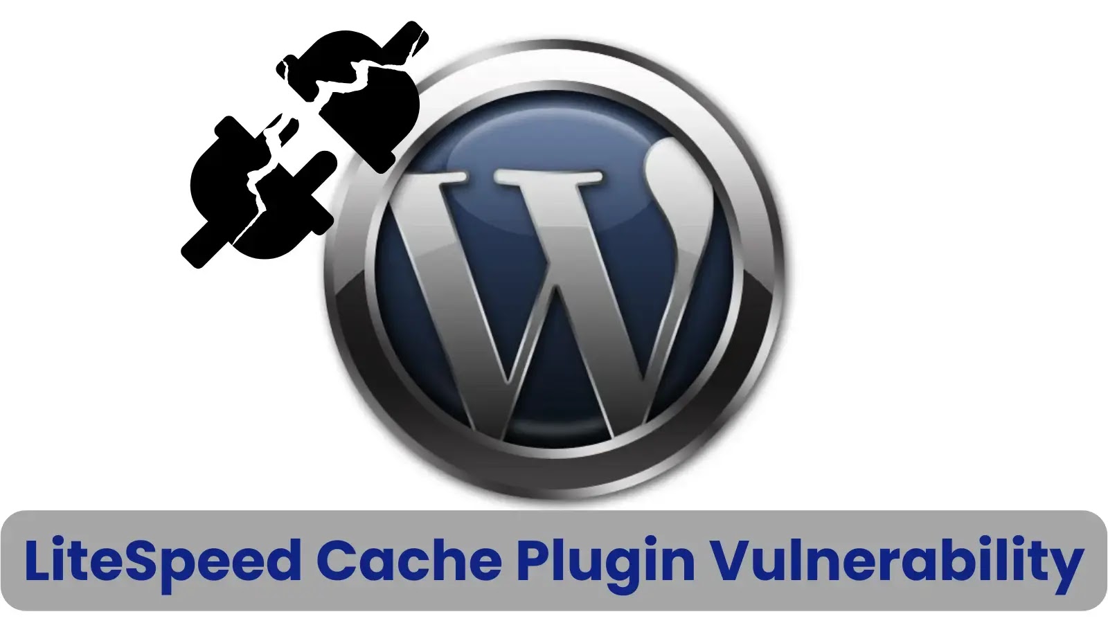 LiteSpeed Cache Plugin Flaw Let Attackers Inject Malicious Code, 5M+ Sites Impacted