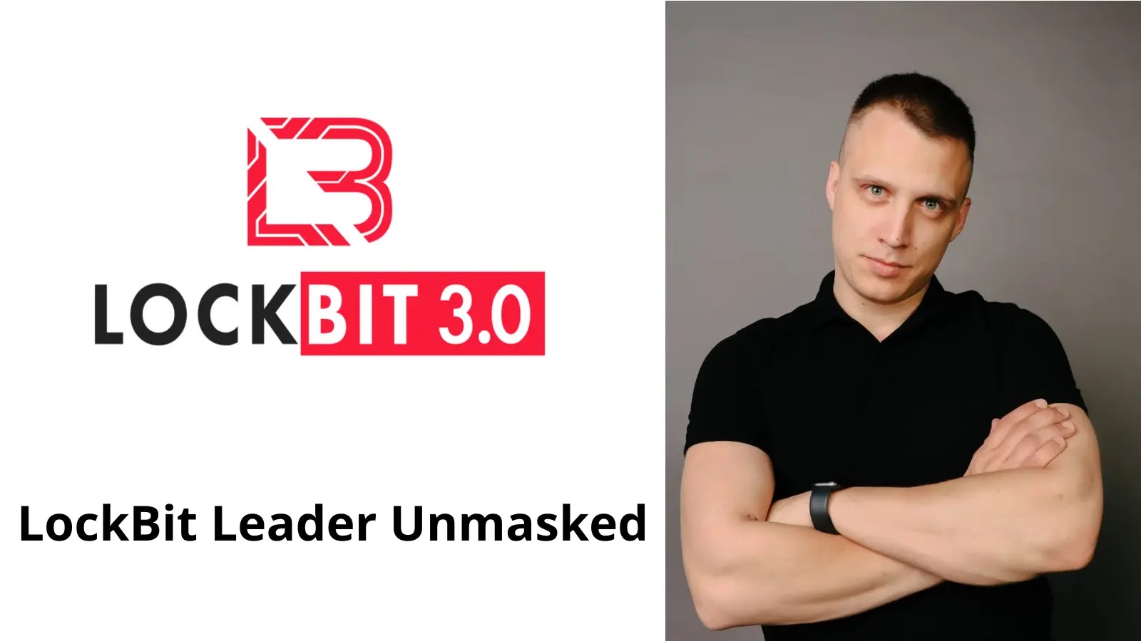 NCA Reveals Identity of LockBit Ransomware Group Leader