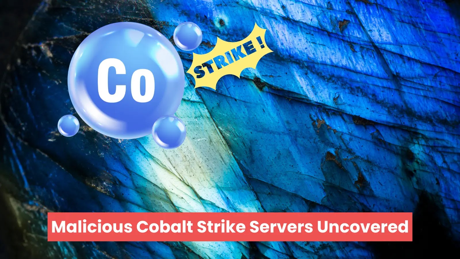Researchers Uncover Malicious Use Of Cobalt Strike Servers In Cyber Attacks