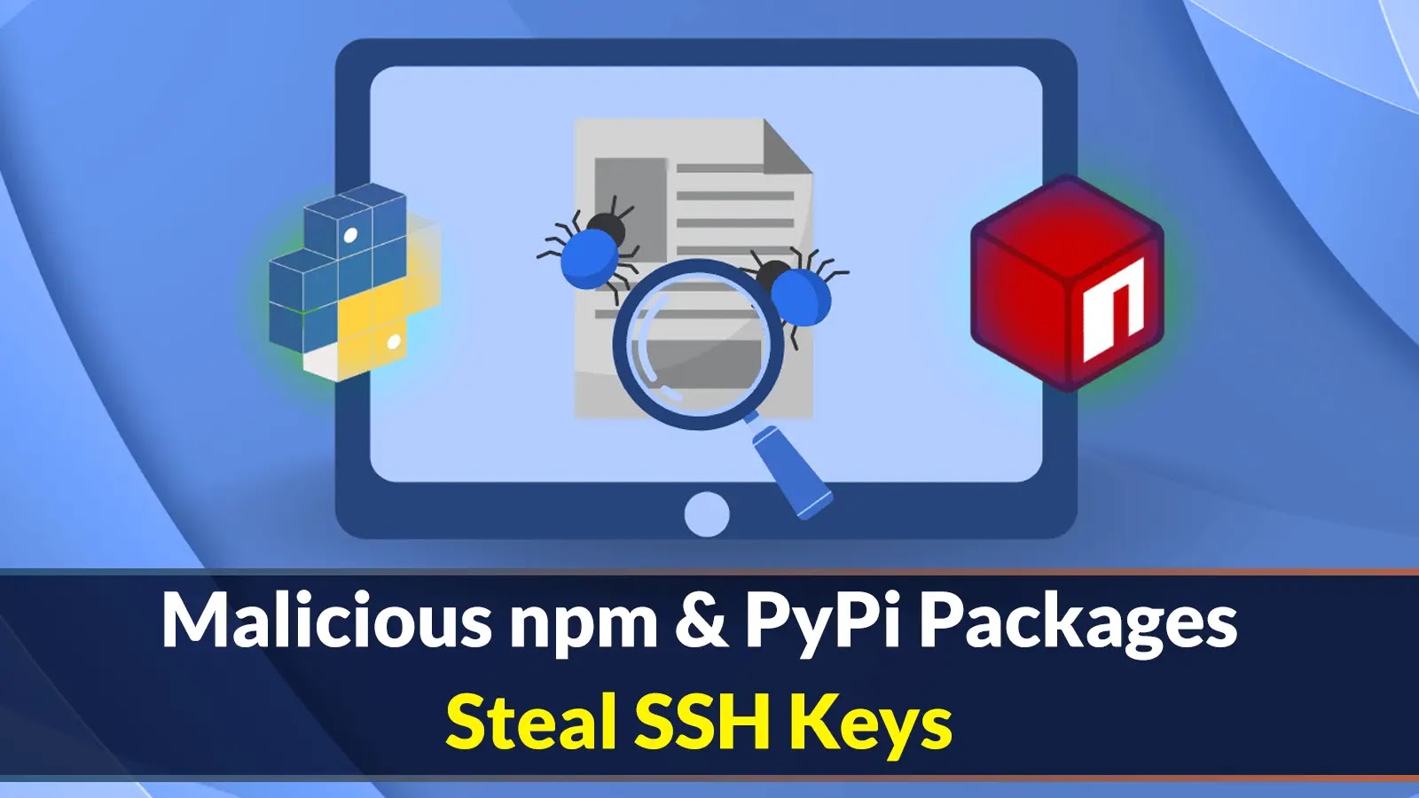 Malicious npm and PyPi Packages Exfiltrate SSH Keys From Server