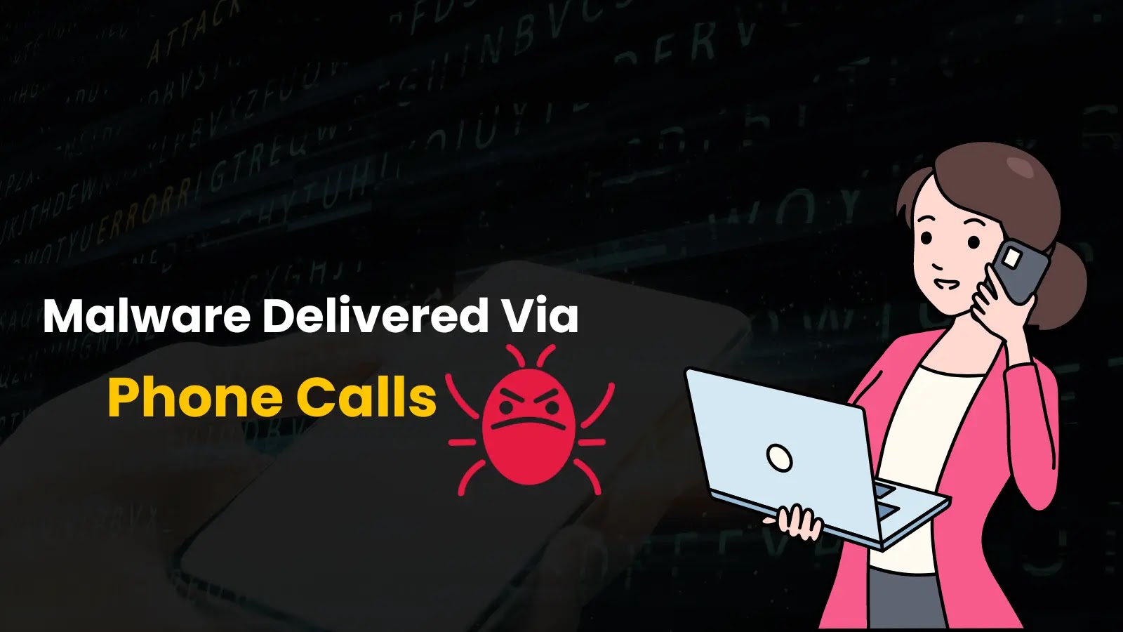 Hackers Using Phone Calls to Attack Employee System With Malware