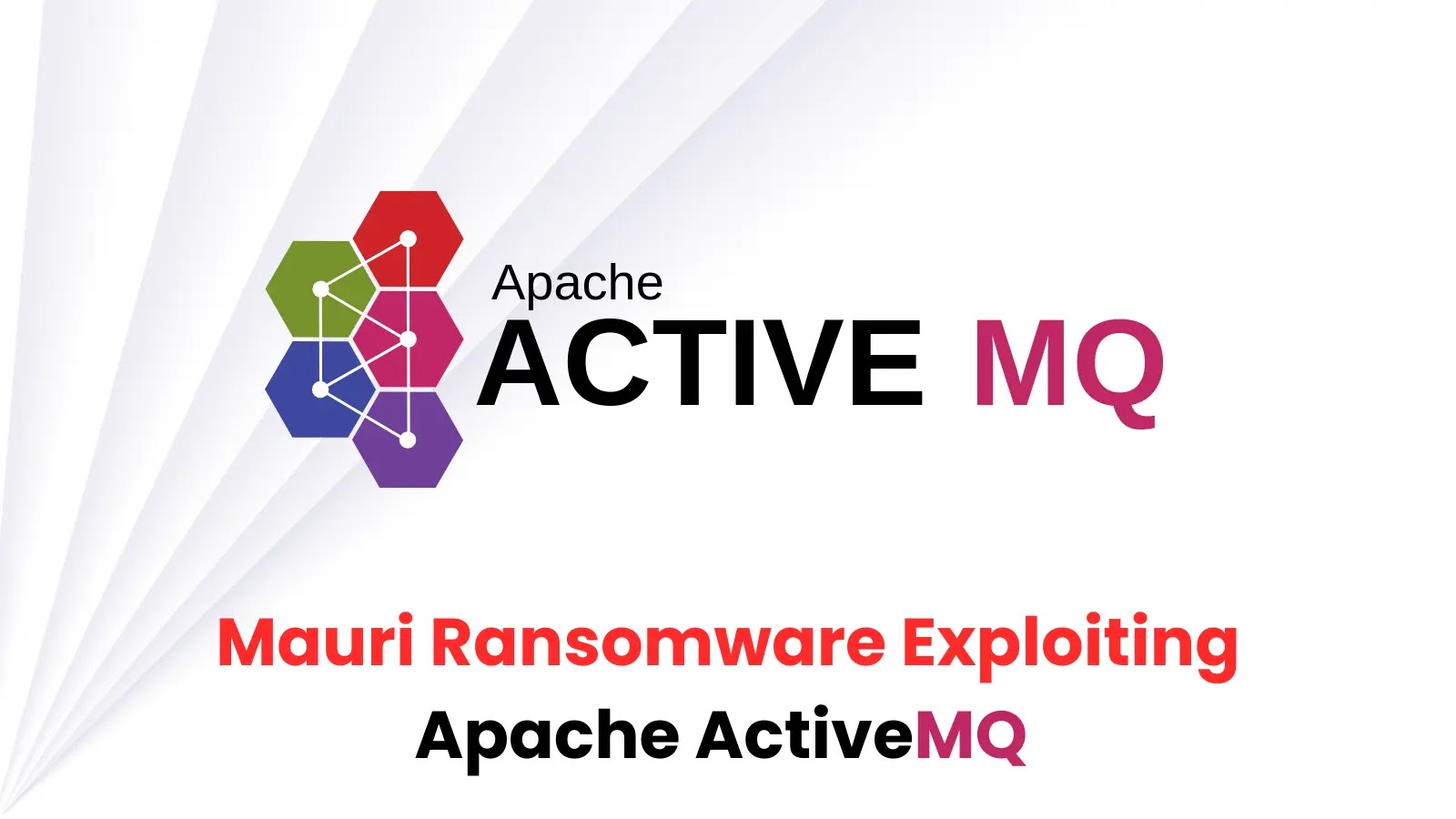 Mauri Ransomware Exploiting Apache ActiveMQ Vulnerability