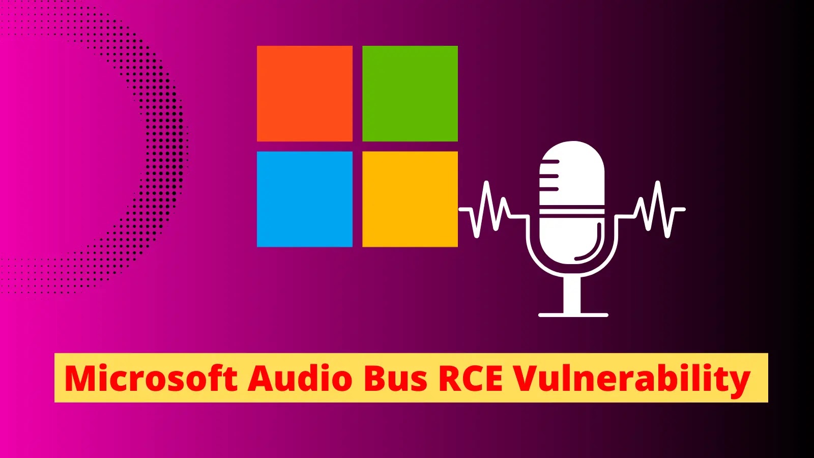 Microsoft Audio Bus Vulnerability Let Attackers Execute Remote Code