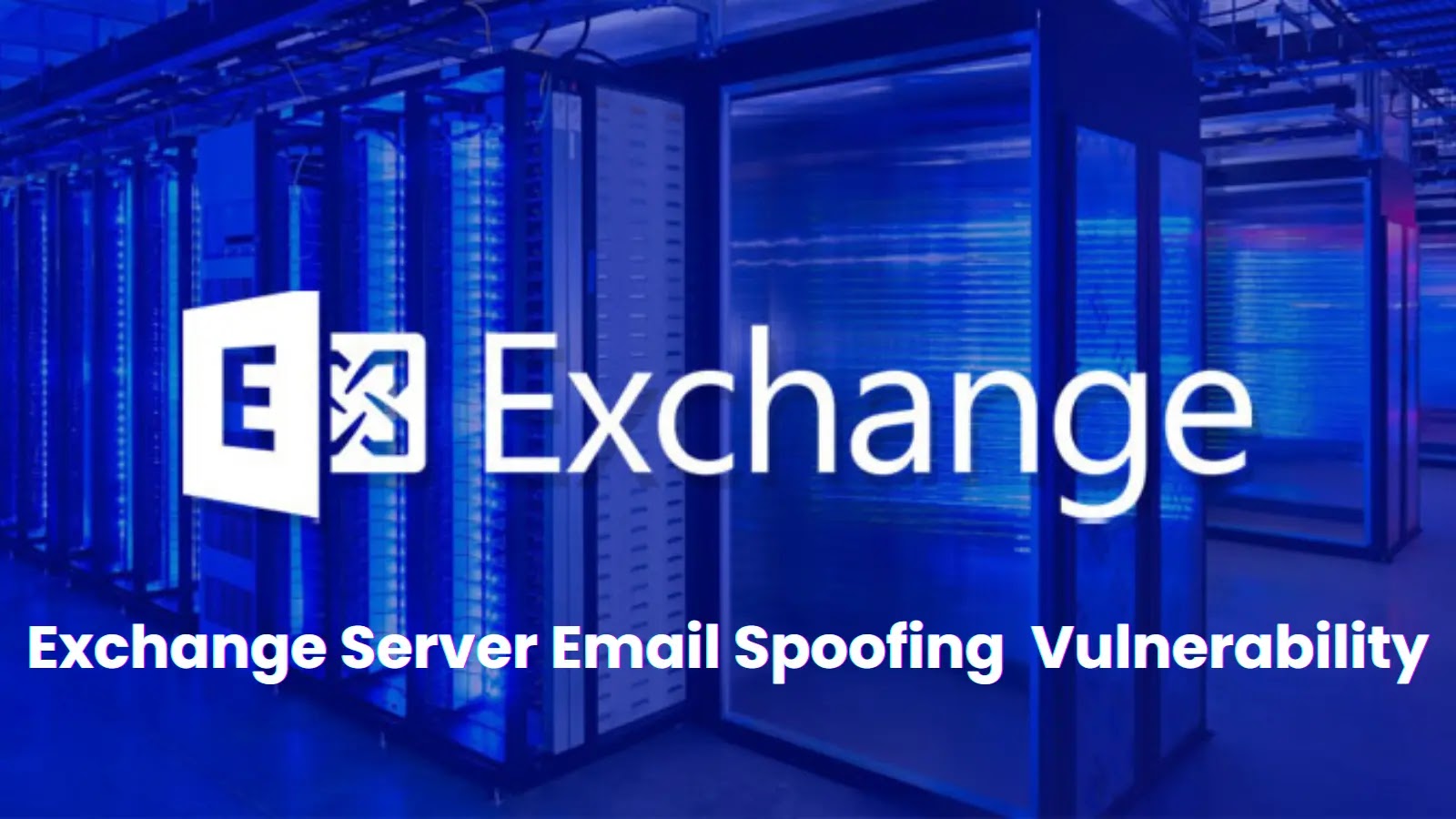 Microsoft Released Patch for Exchange Server Email Spoofing Vulnerability – Update Now!