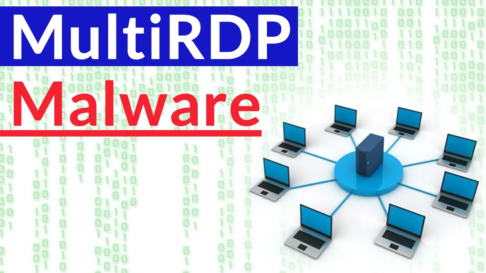 MultiRDP Malware Let Multiple Attackers Connect Via RDP at the Same Time