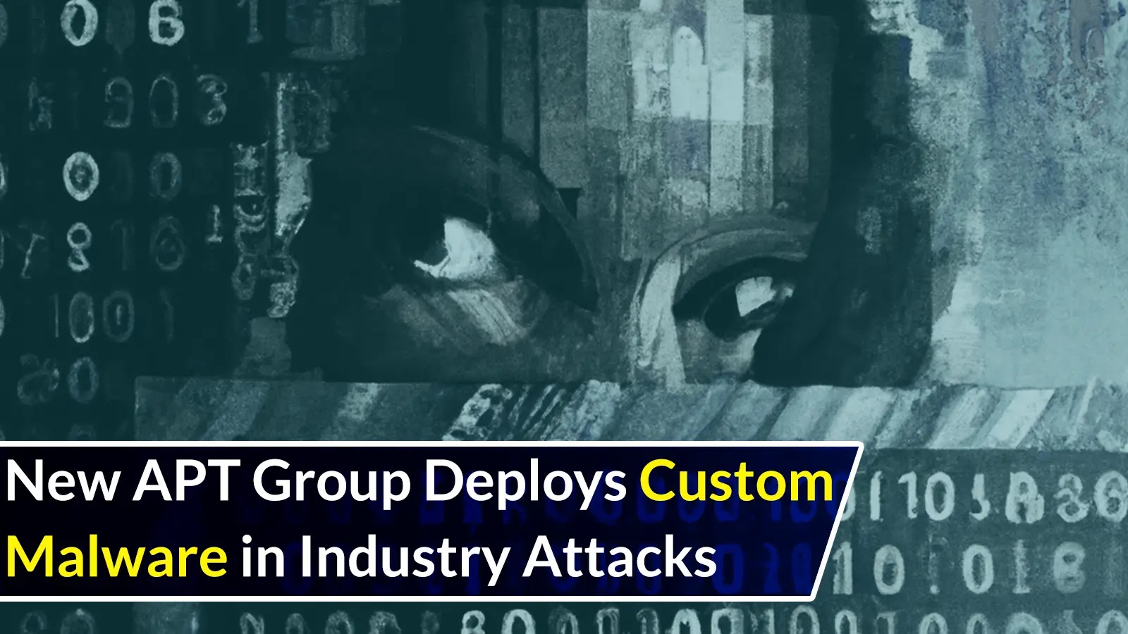 New APT Group Using Custom Malware to Attack Manufacturing & IT Industries