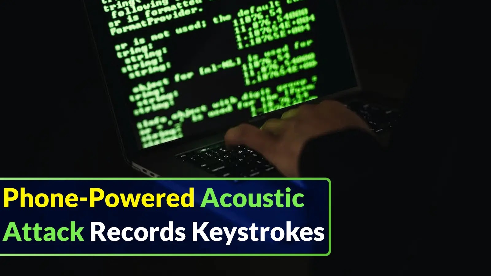 New Acoustic Attack Records Laptop Keystrokes With Nearby Phone