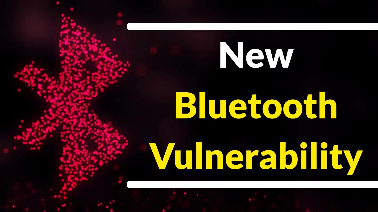 New Bluetooth Vulnerability Let Hackers Takeover of iOS, Android, Linux, & MacOS Devices