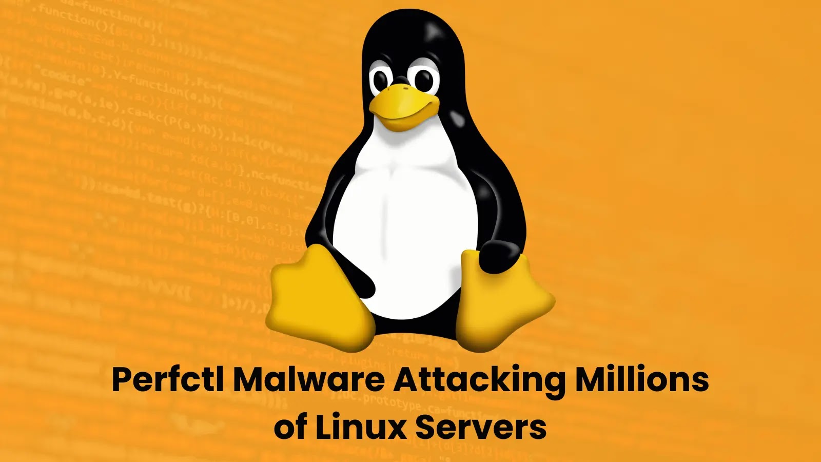 New Perfctl Malware Attacking Millions of Linux Servers
