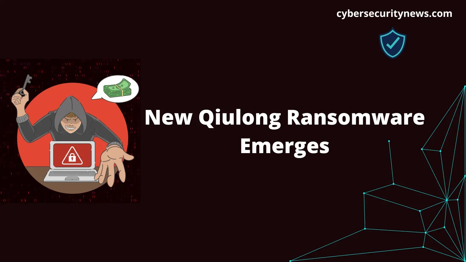 New Qiulong Ransomware Well-Equiped To Make Waves