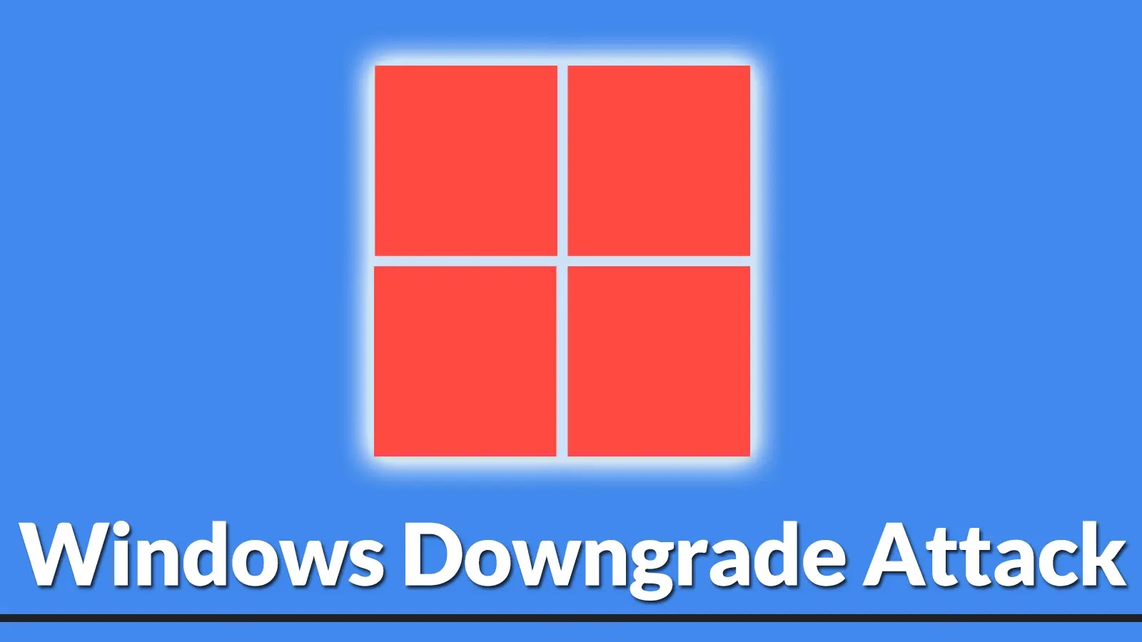 New Windows Downgrade Attack Let Hackers Downgrade Patched Systems