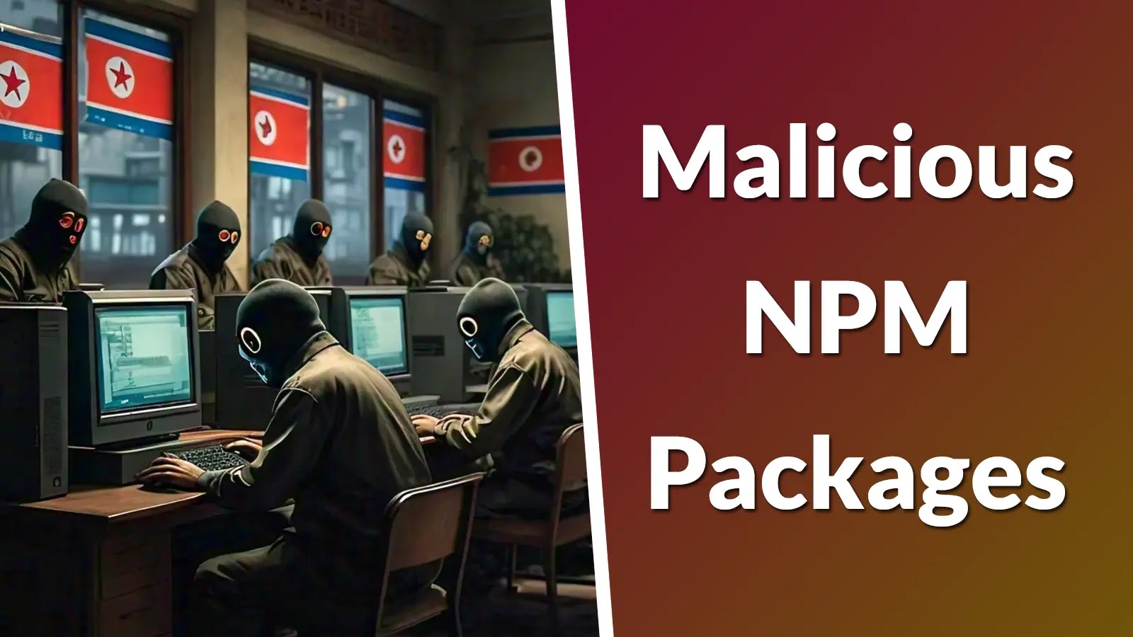North Korean Hackers Attack Developers Via Malicious NPM Packages