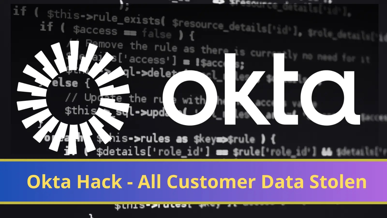 Okta Hack: Threat Actors Downloaded all Customer Support System Users’ Data