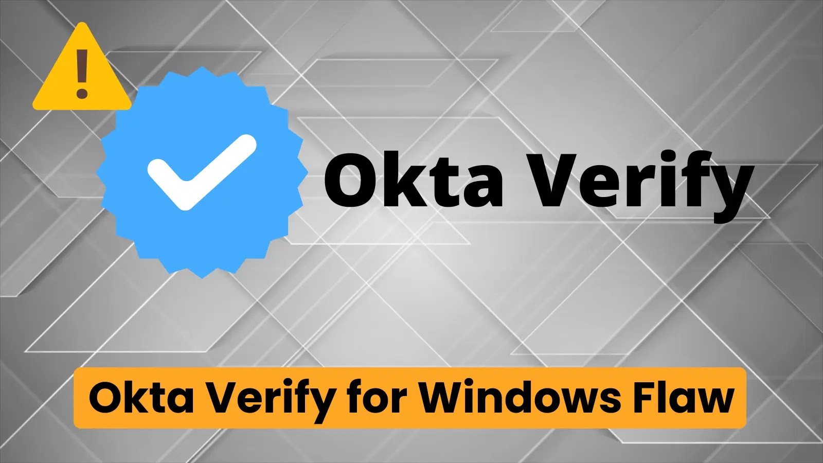 Okta Verify Agent Windows Flaw Let Attackers Steal User Passwords