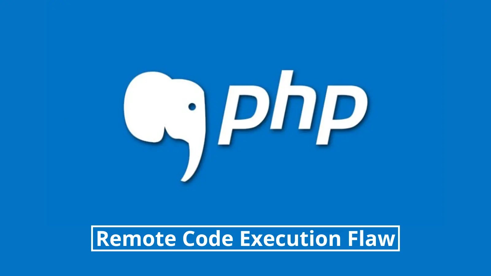 Critical PHP Remote Code Execution Flaw let Attackers Inject Malicious Scripts