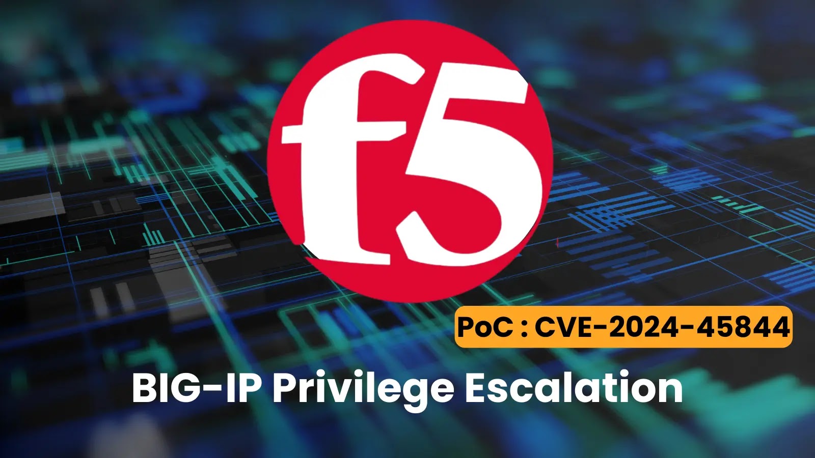 PoC Exploit Released for BIG-IP Privilege Escalation Vulnerability