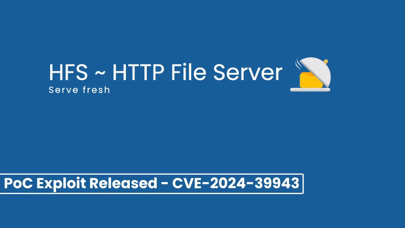 PoC Exploit Released for HTTP File Server Remote Code Execution Vulnerability