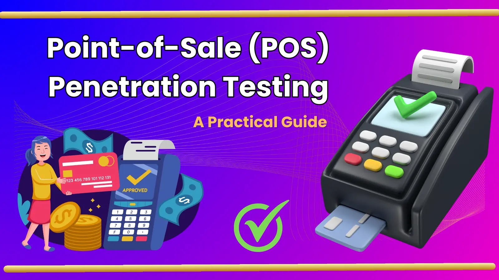 Point Of Sale Device (POS) Penetration Testing – A Practical Guide 2023