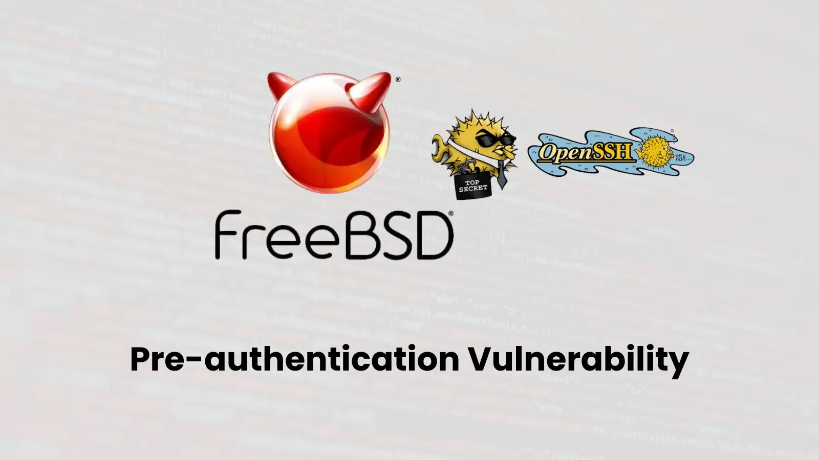 Critical OpenSSH Vulnerability in FreeBSD Let’s Attackers Gain Root Access Remotely
