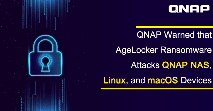 QNAP Warned that AgeLocker Ransomware Attacks QNAP NAS, Linux, and macOS Devices