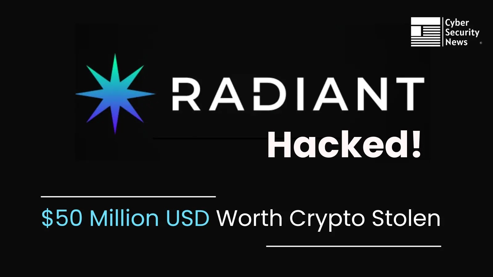 Radiant Hacked – $50 Million USD Worth Crypto Stolen by North Korean Hackers