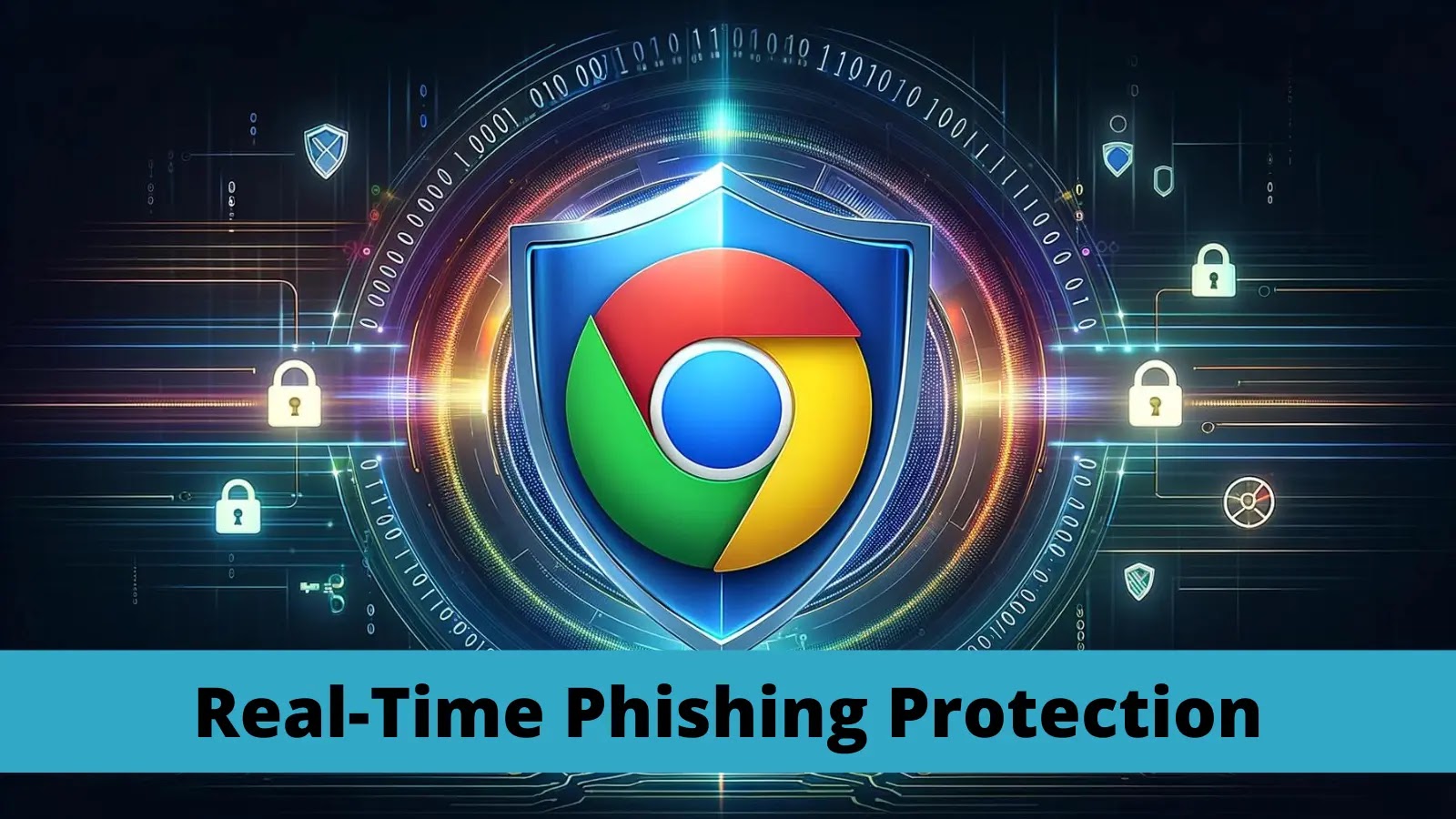 Google Chrome To Roll Out Real-Time URL Protection For Malware & Phishing Attack