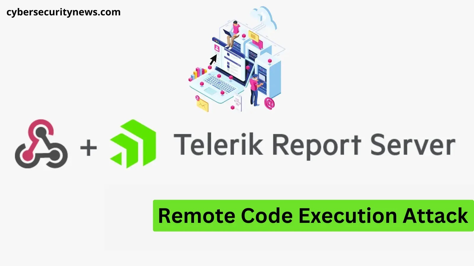 Progress Telerik Report Server Flaw Let Attackers Execute Remote Code