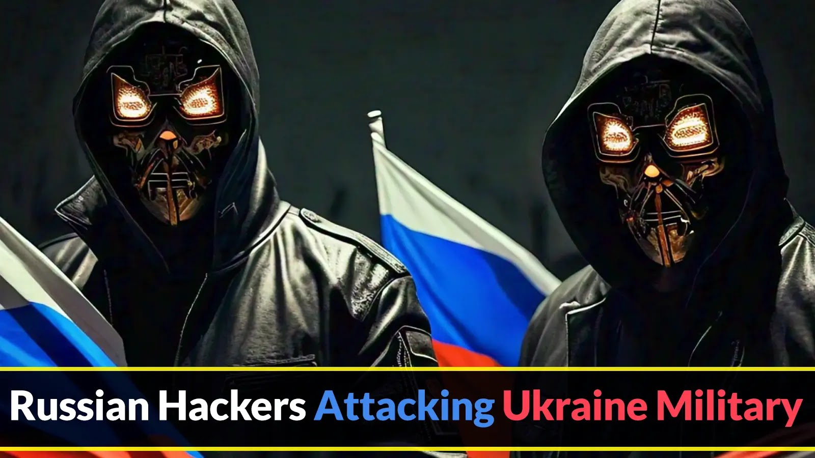 Russian Hackers Attacking Ukraine Military With Windows & Android Malware
