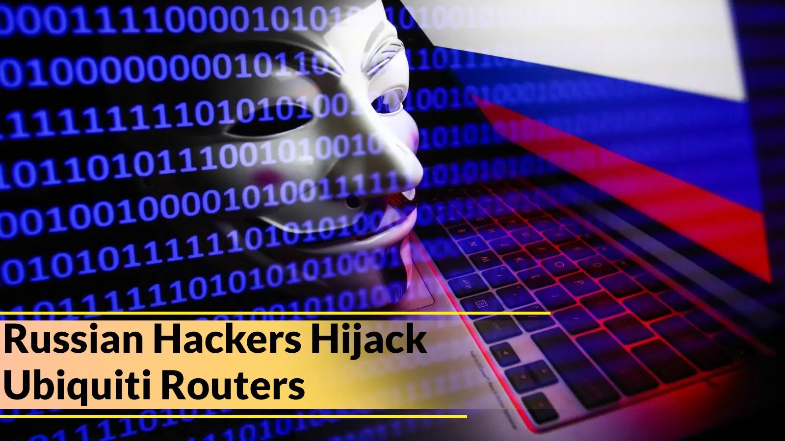 Russian Hackers Hijack Ubiquiti Routers To Proxy Network