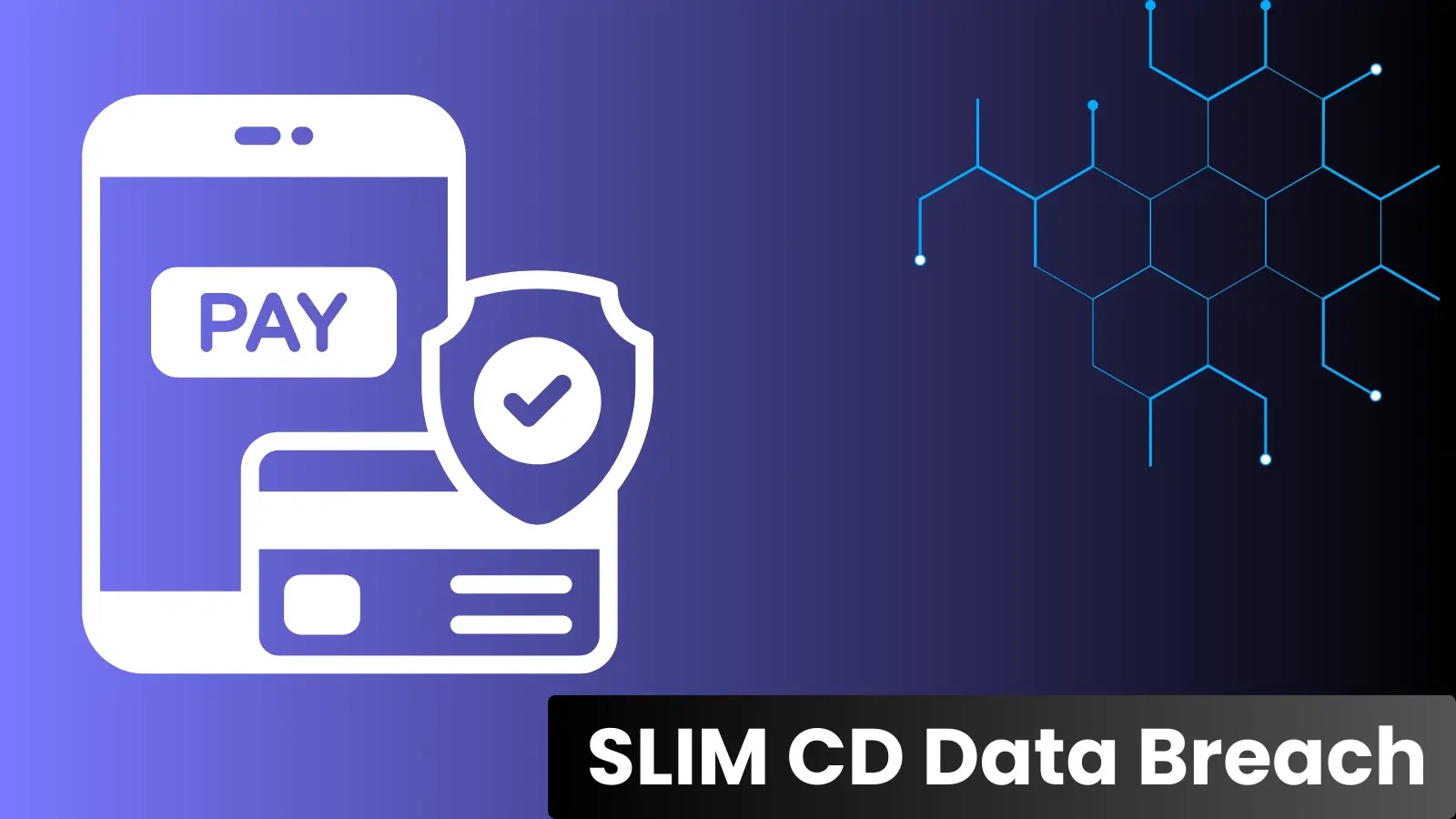 Payment Gateway Platform SLIM CD Data Breach, 1.7 Million Users Data Exposed