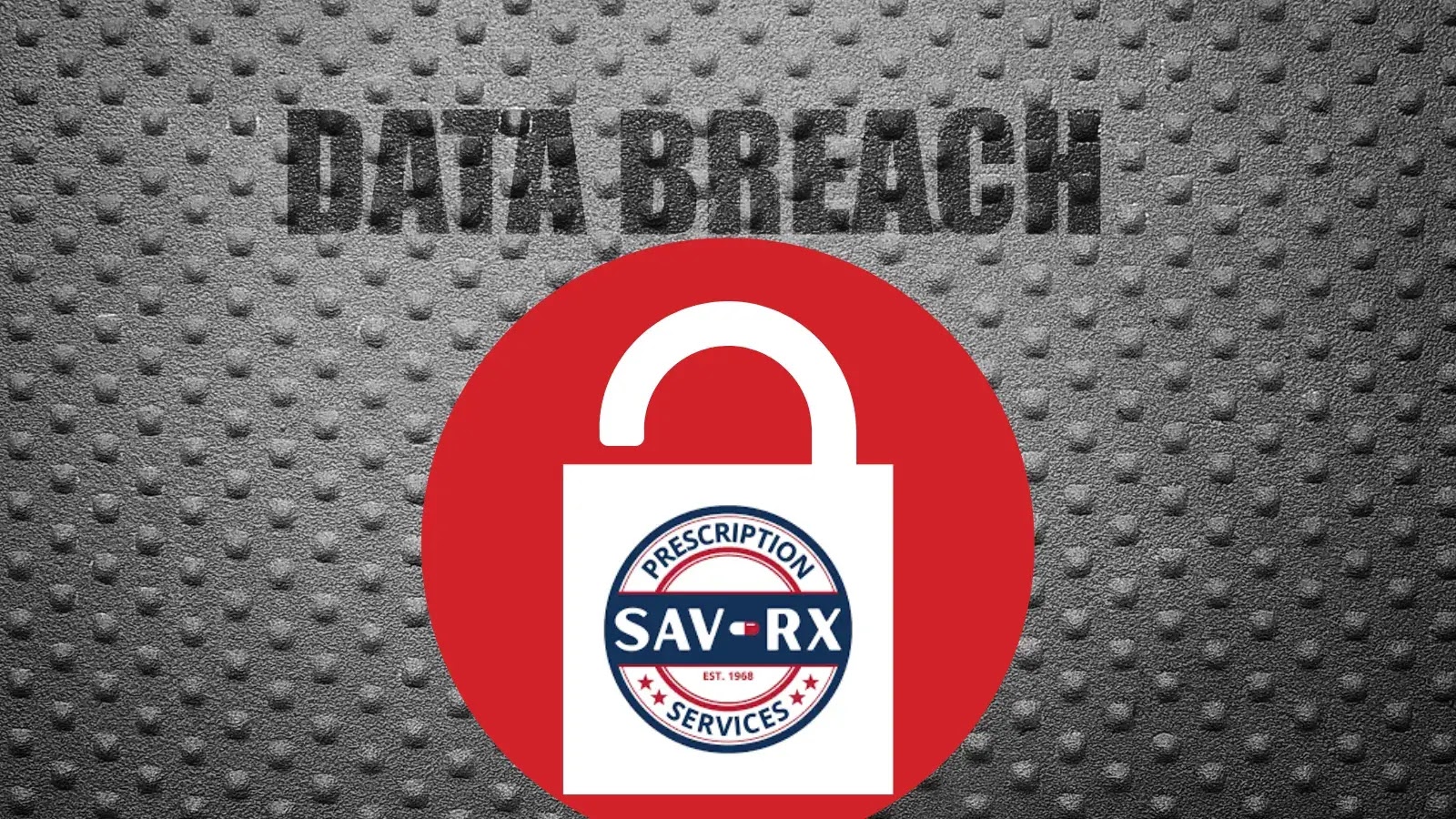 Sav-Rx Discloses Data Breach: 2.8 Million Users Affected