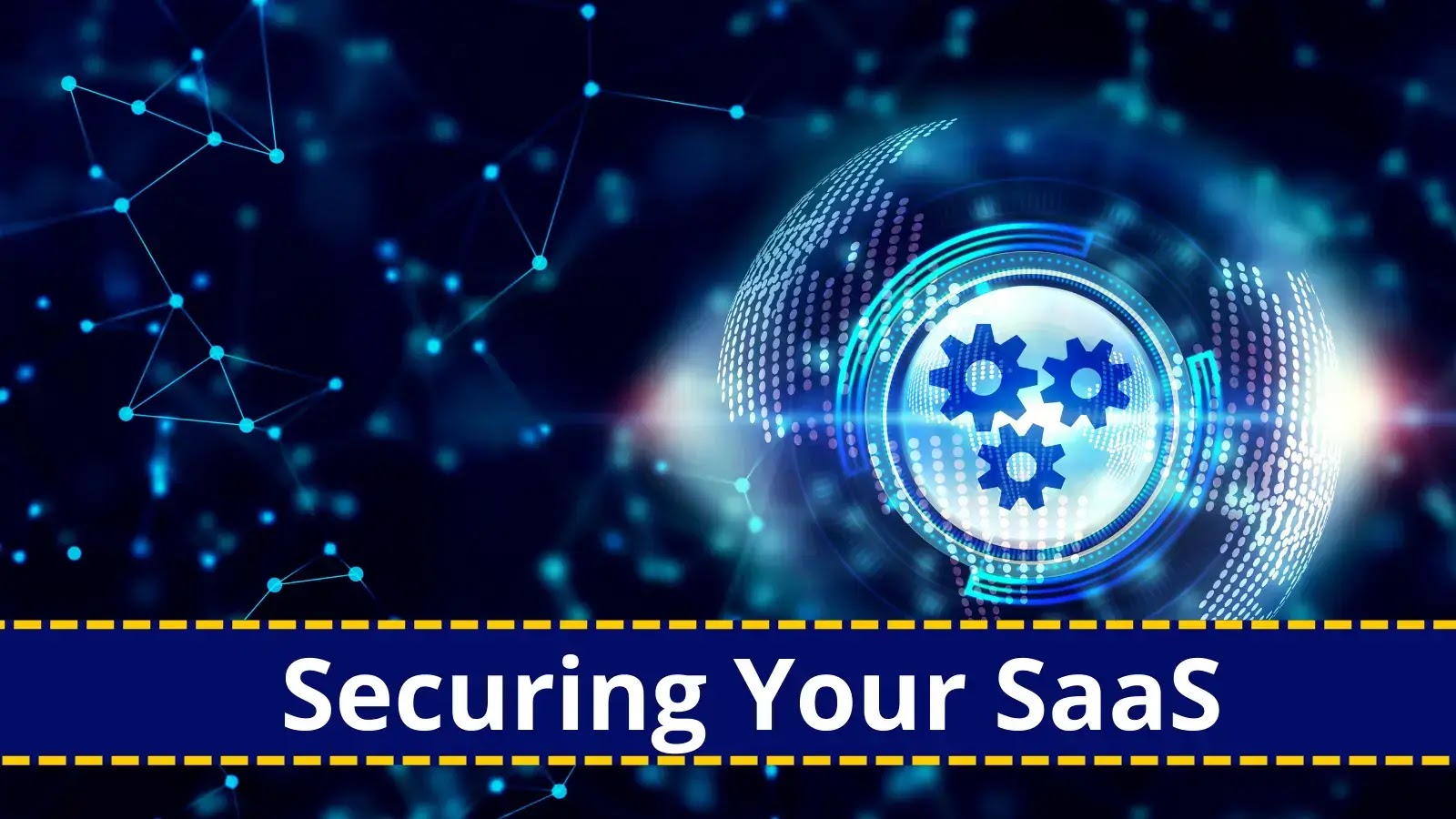 Securing Your SaaS: Best Practices and Proven Strategies