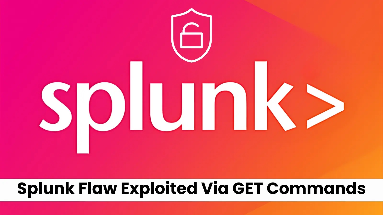 Critical Splunk Vulnerability Exploited Using Crafted GET Commands